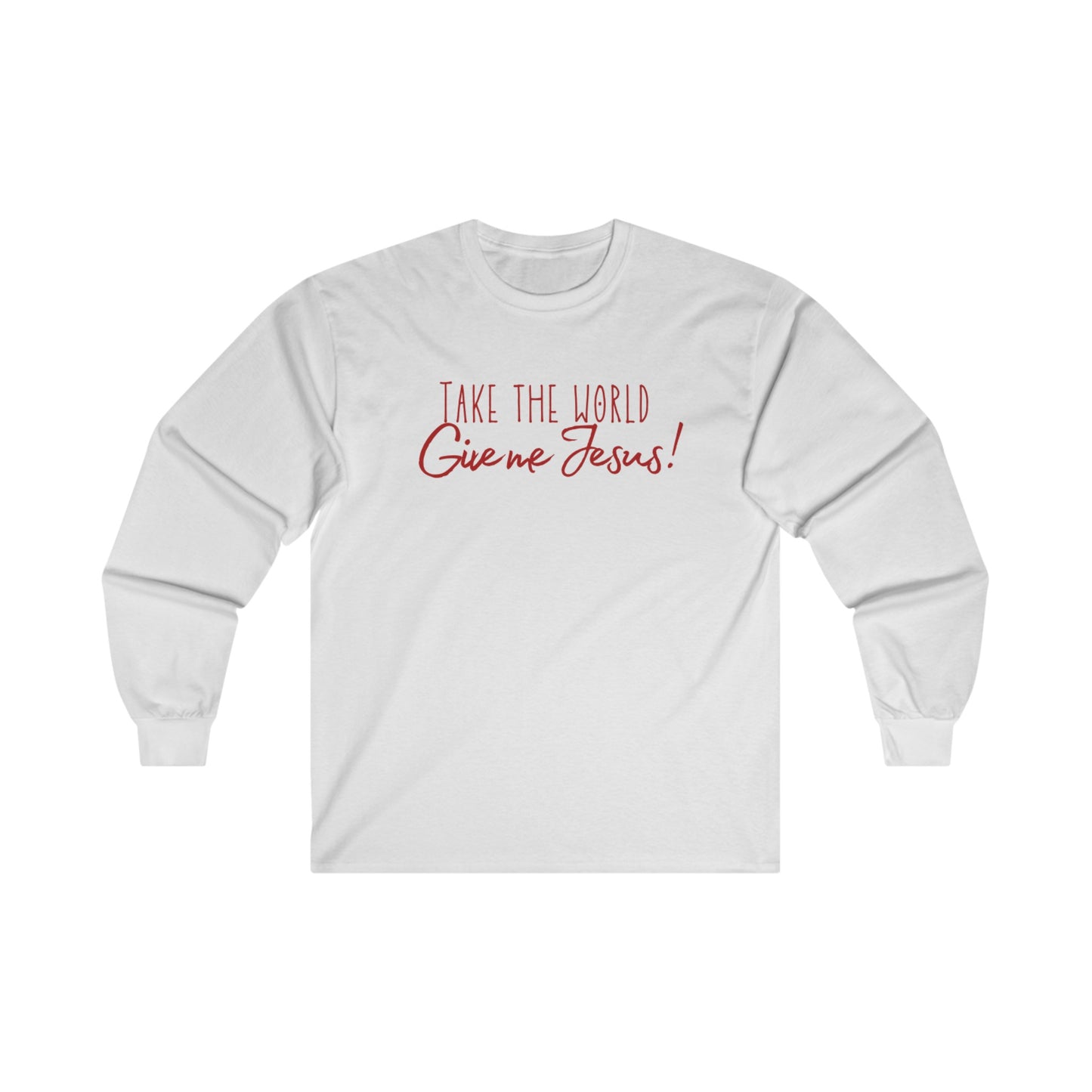 Sacrée Take the World, Give me Jesus Long Sleeve Tee