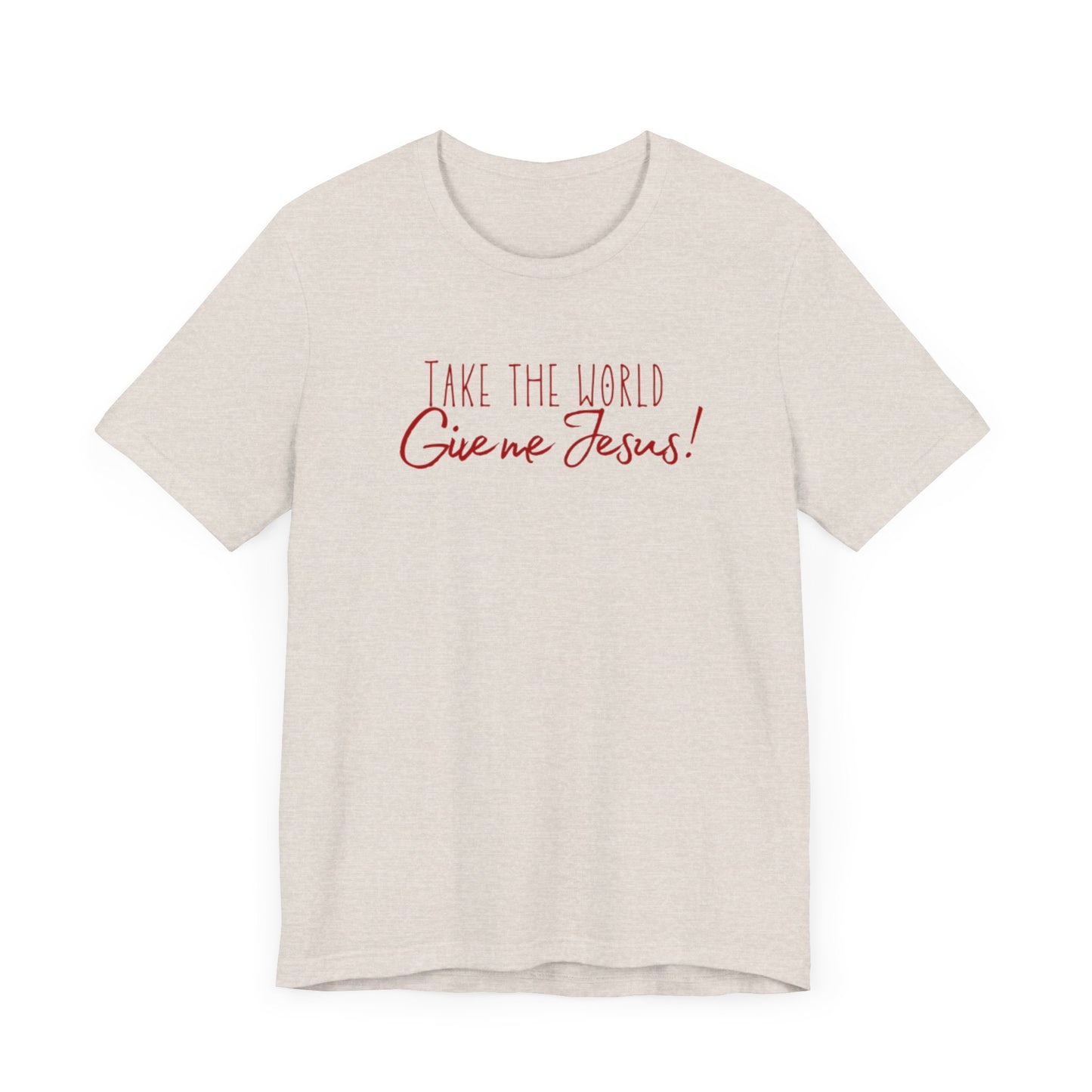 Sacrée Take the World, Give me Jesus Jersey Short Sleeve Tee