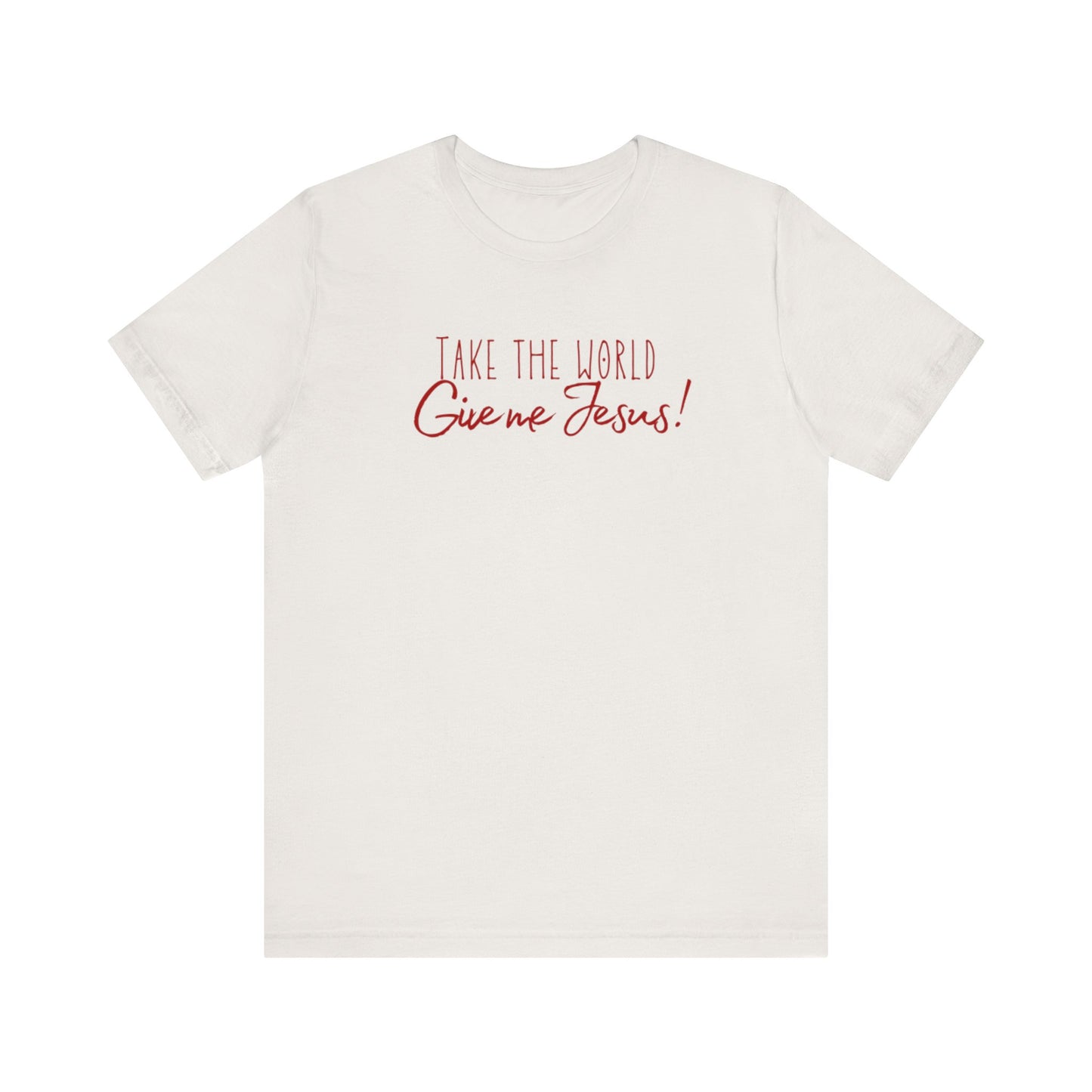 Sacrée Take the World, Give me Jesus Jersey Short Sleeve Tee