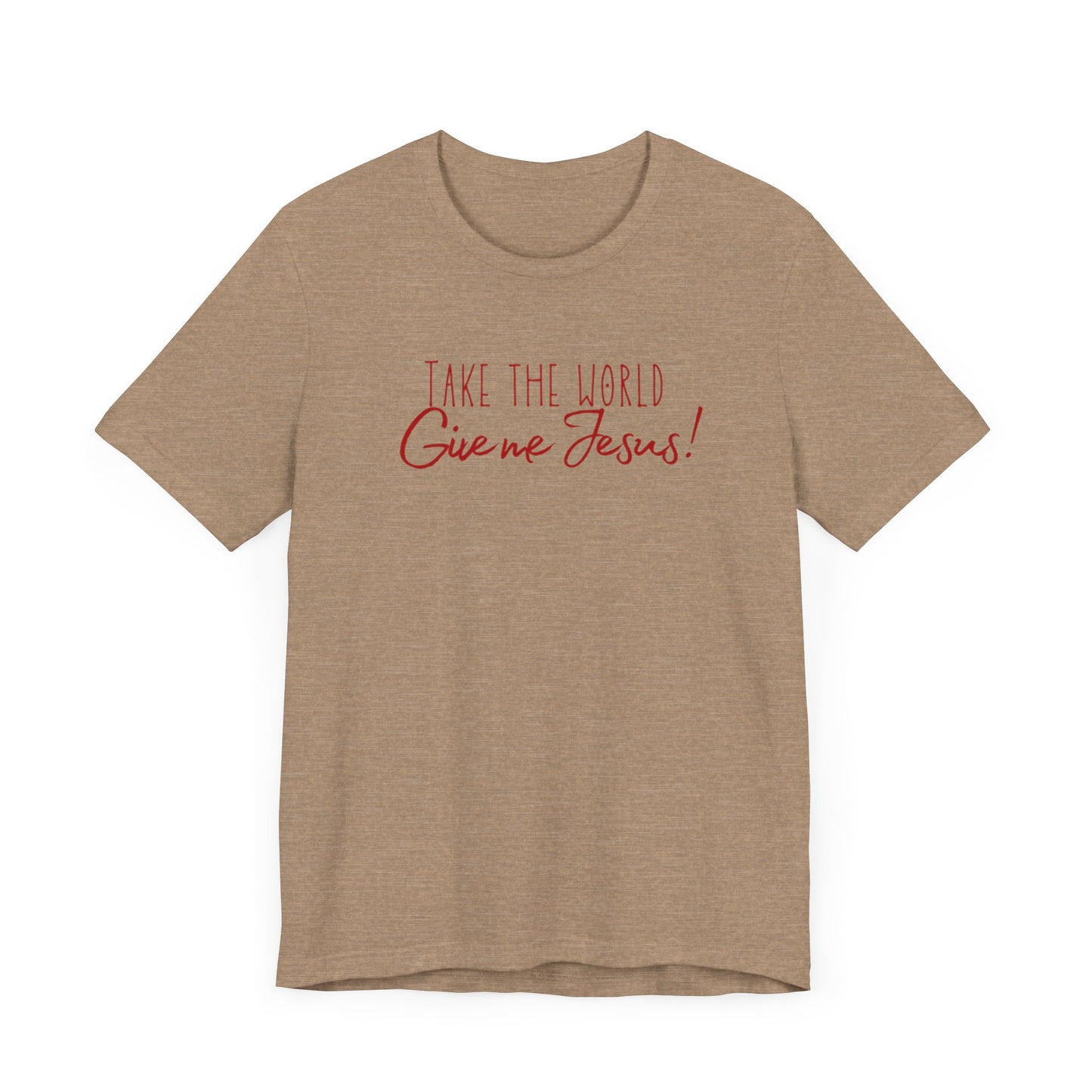 Sacrée Take the World, Give me Jesus Jersey Short Sleeve Tee