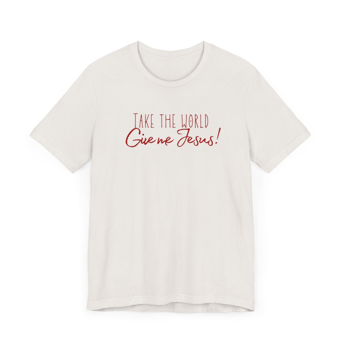 Sacrée Take the World, Give me Jesus Jersey Short Sleeve Tee